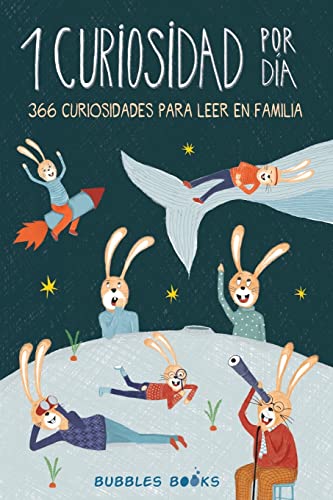 1 Curiosidad por día - 366 curiosidades del mundo para leer en familia: Libro para niños y niñas a partir de 6 años que quieren aprender cada día algo ... (Un día sin una sonrisa es un día perdido)